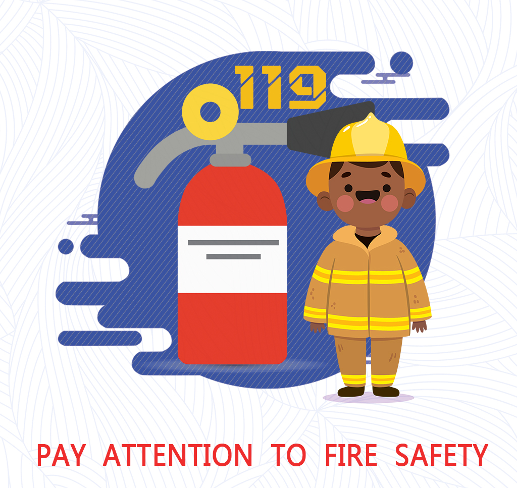 Pay attention to fire safety